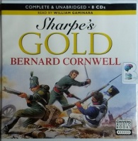 Sharpe's Gold written by Bernard Cornwell performed by William Gaminara on CD (Unabridged)